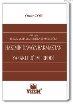 Hakimin Davaya Bakmaktan Yasaklılığı ve Reddi - Kitapiks.com