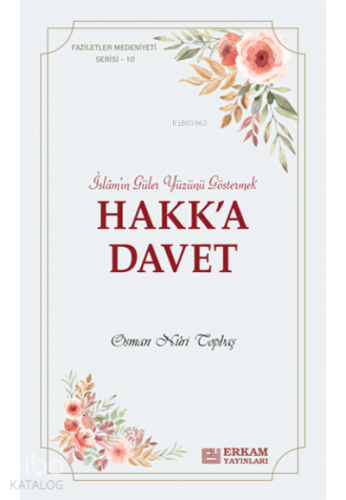 Hakk'a Davet;Faziletler Medeniyeti Serisi - 10 - Kitapiks.com