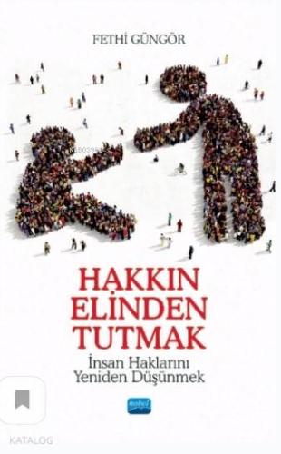 Hakkın Elinden Tutmak; İnsan Haklarını Yeniden Düşünmek - Kitapiks.com