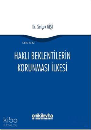 Haklı Beklentilerin Korunması İlkesi