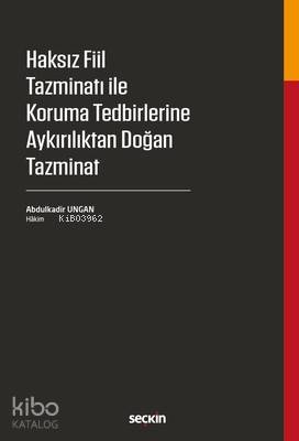 Haksız Fiil Tazminatı ile Koruma Tedbirlerine Aykırılıktan Doğan Tazminat