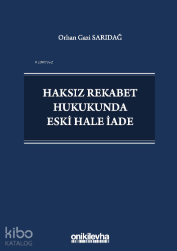 Haksız Rekabet Hukukunda Eski Hale İade