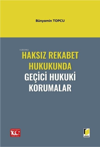 Haksız Rekabet Hukukunda Geçici Hukuki Korumalar - Kitapiks.com