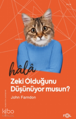 Hâlâ Zeki Olduğunu Düşünüyor musun?