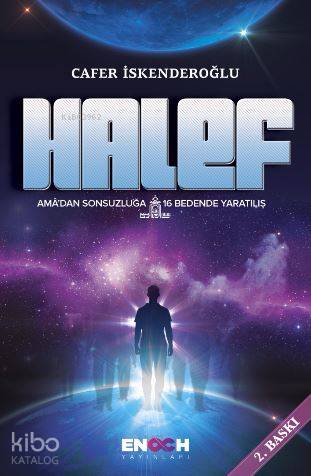 Halef; Ama&#39dan Sonsuzluğa 16  Bedende Yaratılış