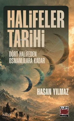 Halifeler Tarihi;Dört Halifeden Osmanlılara Kadar