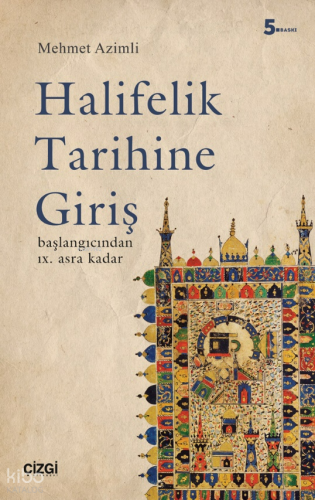 Halifelik Tarihine Giriş Başlangıcından IX. Asra Kadar