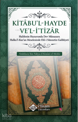 Halifenin Huzurunda Dev Münazara;Halku’l-Kur’an Meselesinde Ehl-i Sünnetin Galibiyeti