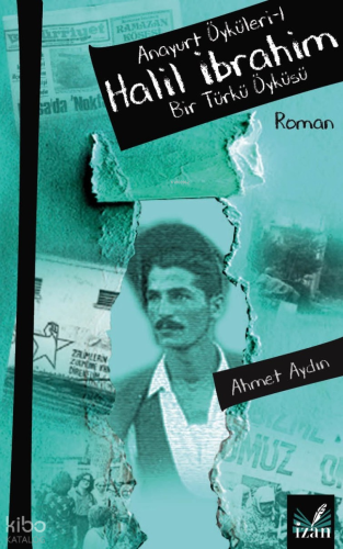 Halil İbrahim - Bir Türkü Öyküsü;Anayurt Öyküleri-1