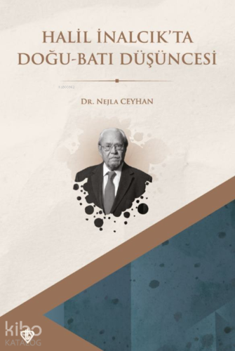 Halil İnalcık'ta Doğu Batı Düşüncesi