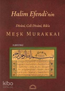Halim Efendi'nin Nesih Divanı Celi Divanı Rik'a Meşk Murakkaı