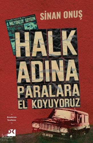Halk Adına Paralara El Koyuyoruz