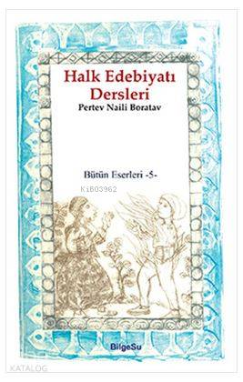 Halk Edebiyatı Dersleri / Bütün Eserleri 5