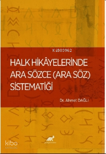 Halk Hikâyelerinde Ara Sözce (Ara Söz) Sistematiği