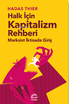Halk İçin Kapitalizm Rehberi ;Marksist İktisada Giriş - Kitapiks.com