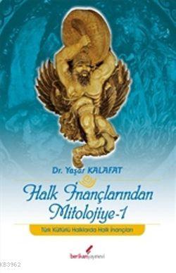 Halk İnançlarından Mitolojiye-1 - Kitapiks.com