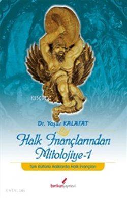 Halk İnançlarından Mitolojiye-1