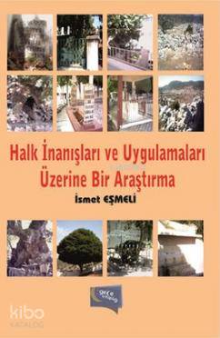 Halk İnanışları ve Uygulamaları Üzerine Bir Araştırma