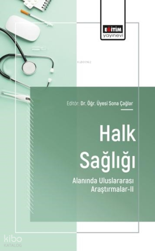 Halk Sağlığı Alanında Uluslararası Araştırmalar - II