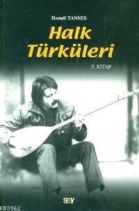 Halk Türküleri; 5. Kitap - Kitapiks.com
