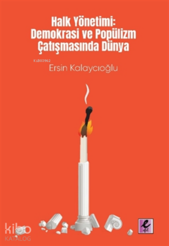 Halk Yönetimi: Demokrasi ve Popülizm Çatışmasında Dünya