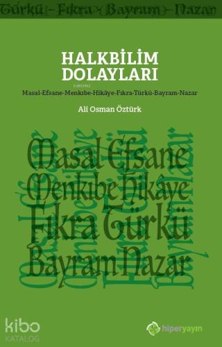 Halkbilim Dolayları (Masal-Efsane-Menkıbe- Hikâye-Fıkra-Türkü-Bayram-Nazar