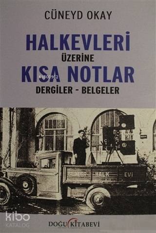 Halkevleri Üzerine Kısa Notlar; Dergiler - Belgeler