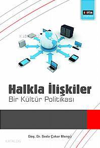 Halkla İlişkiler; Bir Kültür Politikası - Kitapiks.com