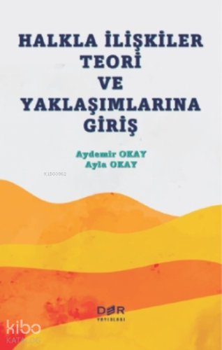 Halkla İlişkiler Teori ve Yaklaşımlarına Giriş