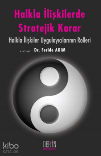 Halkla İlişkilerde Stratejik Karar;Halkla İlişkiler Uygulayıcılarının Rolleri