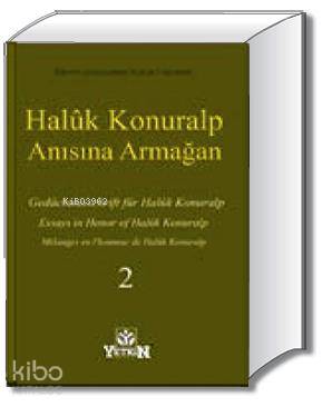 Haluk Konuralp Anısına Armağan Cilt 2