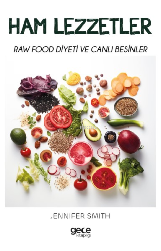 Ham Lezzetler;Raw Food Diyeti ve Canlı Besinler - Kitapiks.com