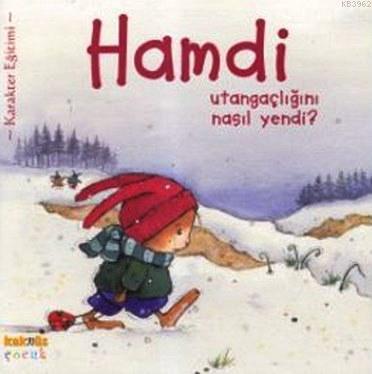 Hamdi Utangaçlığını Nasıl Yendi?