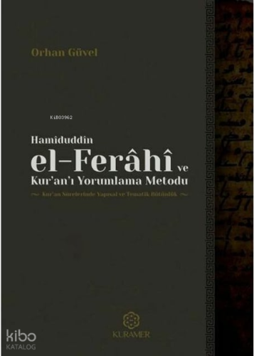 Hamiduddin El Ferahi Ve Kuranı Yorumlama Metodu