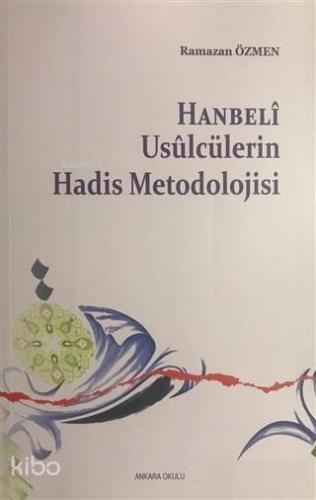 Hanbeli Usulcülerin Hadis Metodolojisi