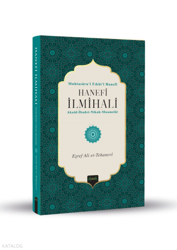 Hanefi İlmihali (Muhtasâru'l Fıkhi'l Hanefî Tercümesi)