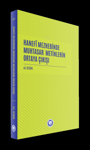 Hanefi Mezhebinde Muhtasar Metinlerin Ortaya Çıkışı - Kitapiks.com