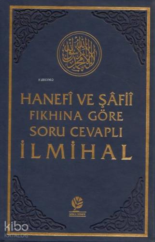 Hanefi ve Şafii Fıkhına Göre Soru Cevaplı İlmihal