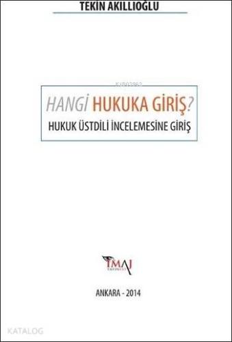Hangi Hukuka Giriş ?; Hukuk Üstdili İncelemesine Giriş