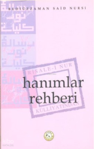 Hanımlar Rehberi;Risale-i Nur Külliyatından