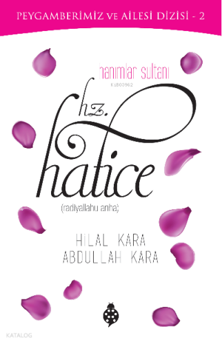 Hz. Hatice (Hanımlar Sultanı);Peygamberimiz ve Ailesi Dizisi 2