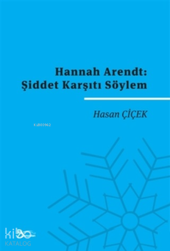 Hannah Arendt: Şiddet Karşıtı Söylem