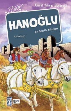 Hanoğlu; Bir Selçuklu Kahramanı