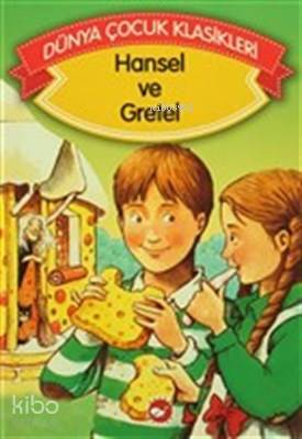 Hansel ve Gretel Dünya Çocuk Klasikleri