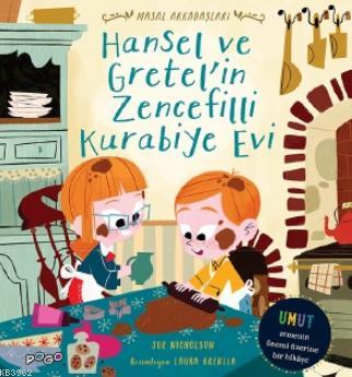 Hansel ve Gretel'in Zencefilli Kurabiye Evi; Masal Arkadaşları - Kitap