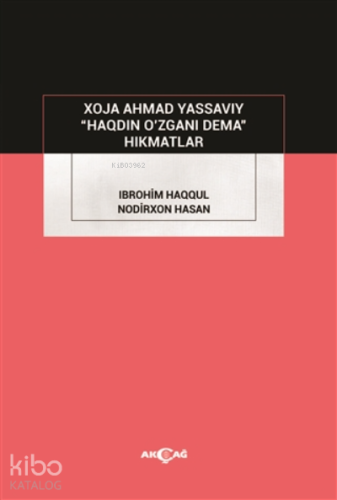 Haqdin O’zgani Dema;Hikmatlar