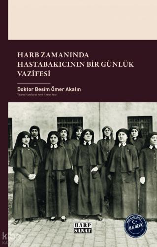 Harb Zamanında Hastabakıcının Bir Günlük Vazifesi