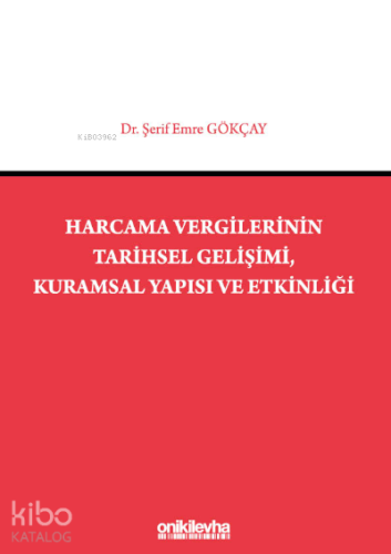 Harcama Vergilerinin Tarihsel Gelişimi, Kuramsal Yapısı ve Etkinliği -