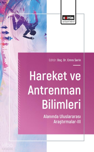 Hareket ve Antrenman Bilimleri Alanında Uluslararası Araştırmalar - 3