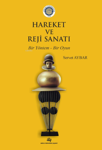 Hareket ve Reji Sanatı;Bir Yöntem - Bir Oyun - Kitapiks.com